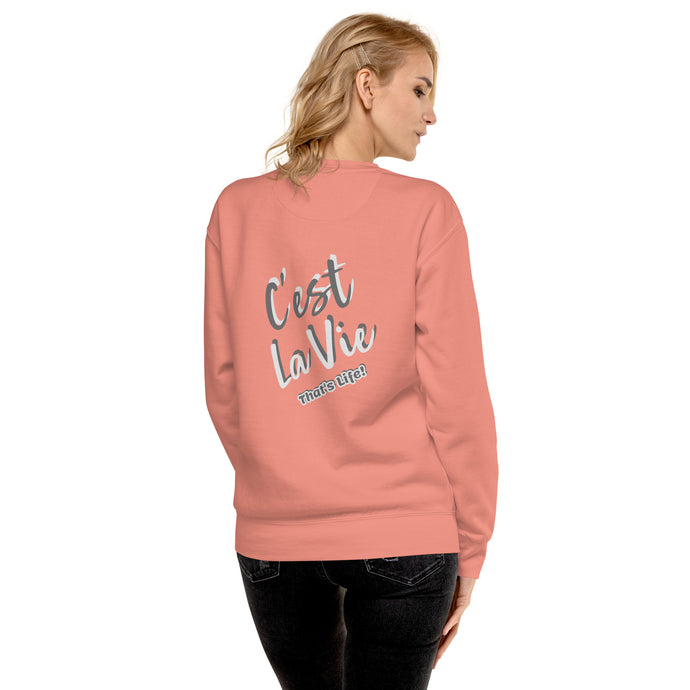 C'est La Vie (That's Life) Premium Sweatshirt